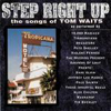 Step Right Up: The Songs Of Tom Waits