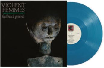 Violent Femmes Hallowed Ground Azure Blue 40th Anniversary Vinyl