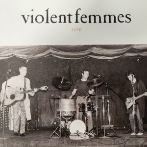 Violent Femmes 40th Anniversary Live Vinyl Cover